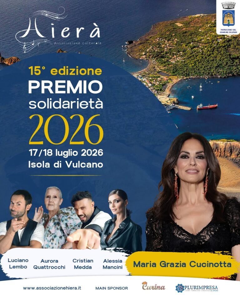 A Vulcano il 17 ed il 18 luglio la consegna del premio “Solidarietà” con Maria Grazia Cucinotta, Aurora Quattrocchi, Alessia Mancini, Luciano Lembo e Cristian Medda